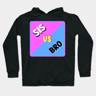 SIS VS BRO Hoodie